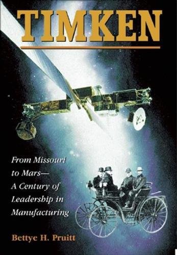 Timken: From Missouri to Mars-A Century of Leadership in Manufacturing